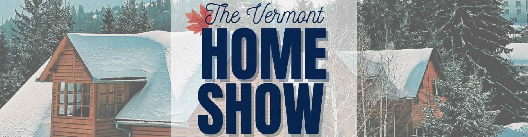 2025 Vermont Home Show